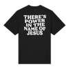 'There Is Power In The Name Of Jesus' Shirt