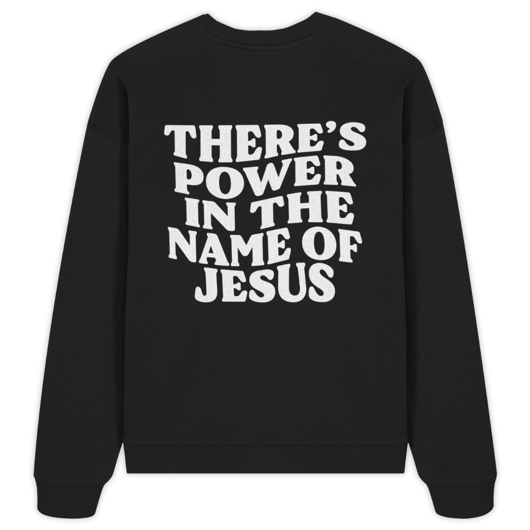 'There Is Power In The Name Of Jesus' Oversize Sweatshirt