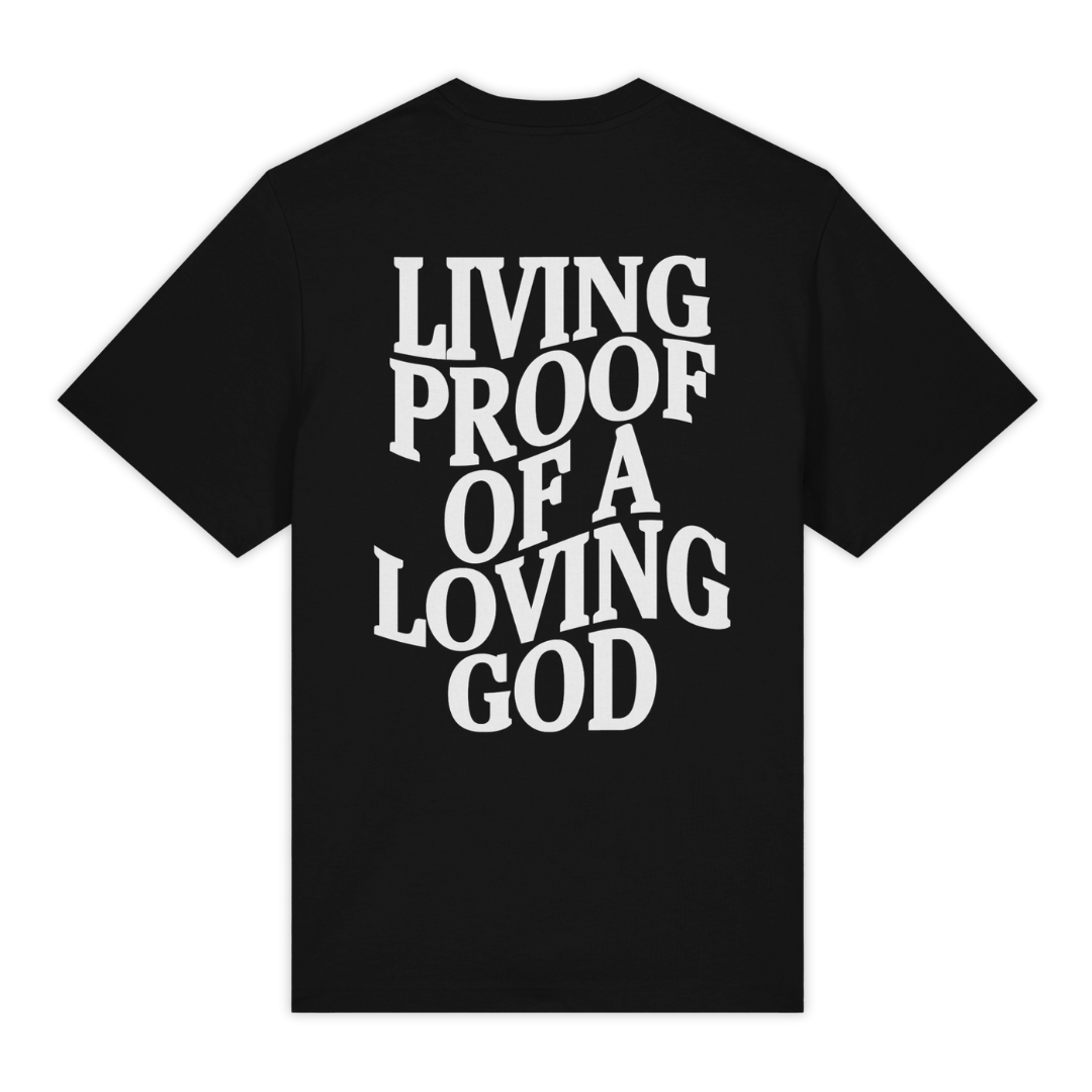 'Living Proof Of A Loving God' Shirt