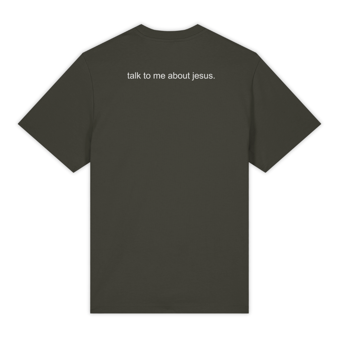 'Talk To Me About Jesus' Shirt