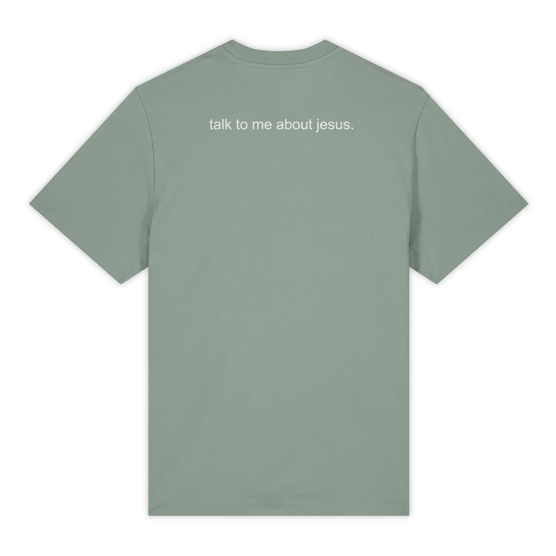 'Talk To Me About Jesus' Shirt