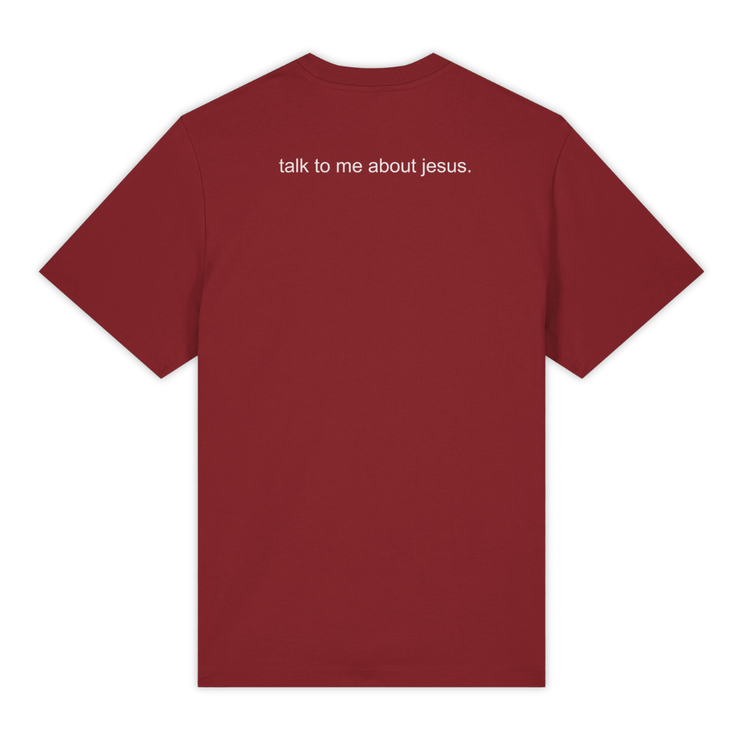 'Talk To Me About Jesus' Shirt