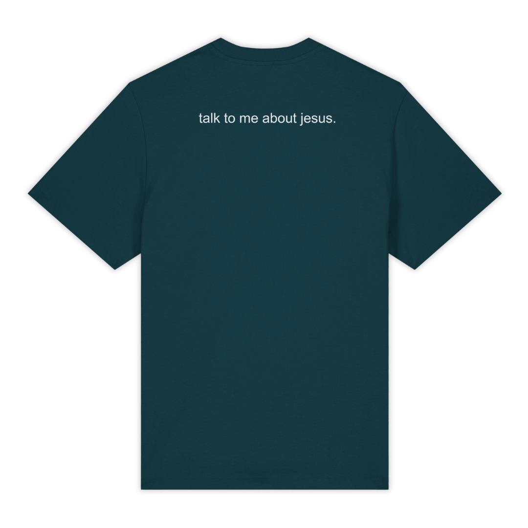 'Talk To Me About Jesus' Shirt