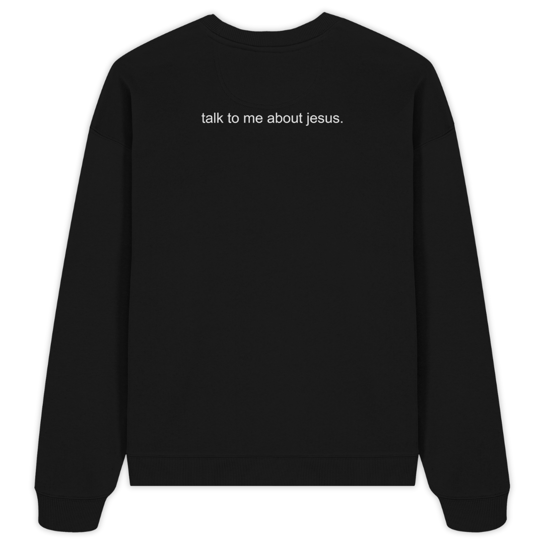 'Talk To Me About Jesus' Oversize Sweatshirt