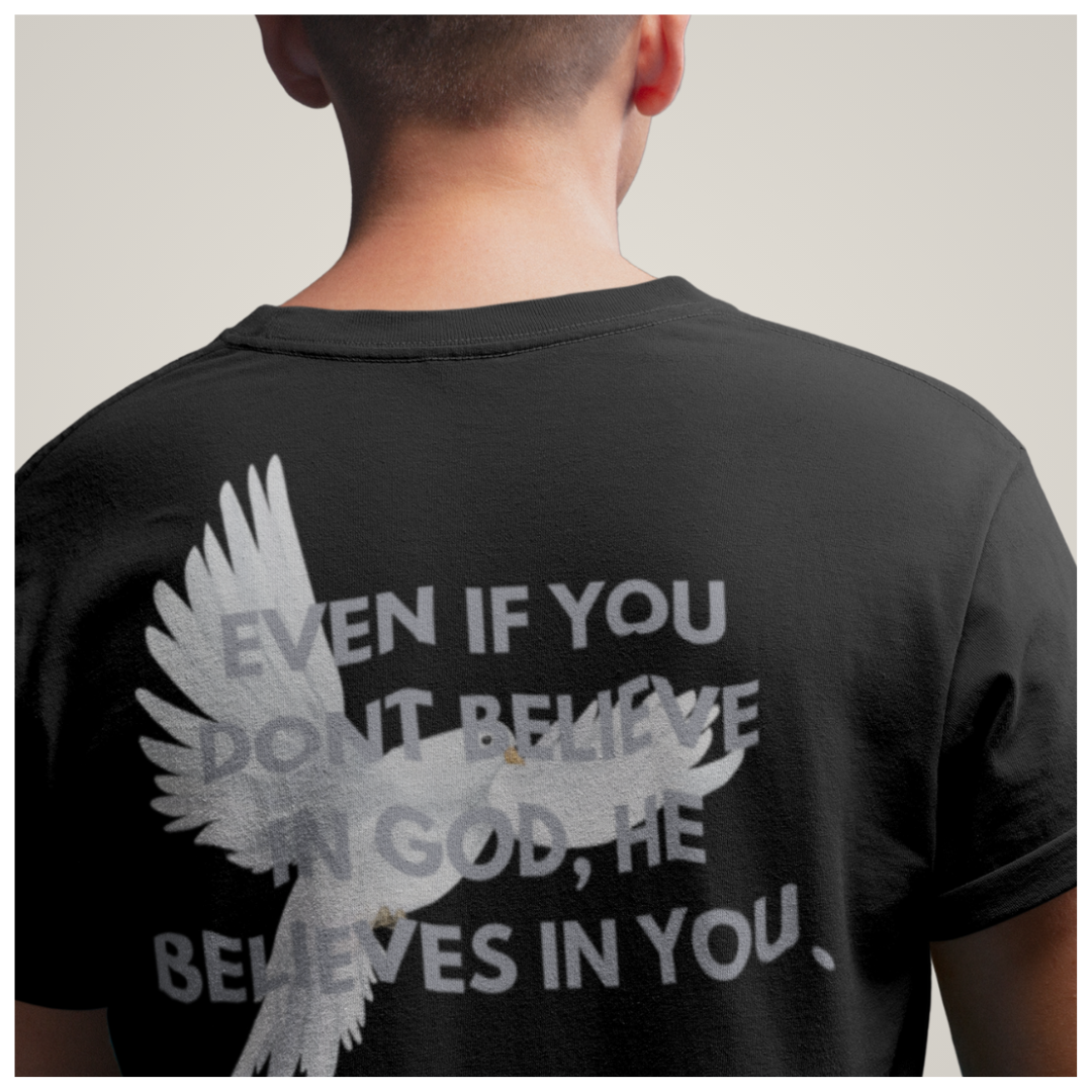 'He Believes In You' Shirt