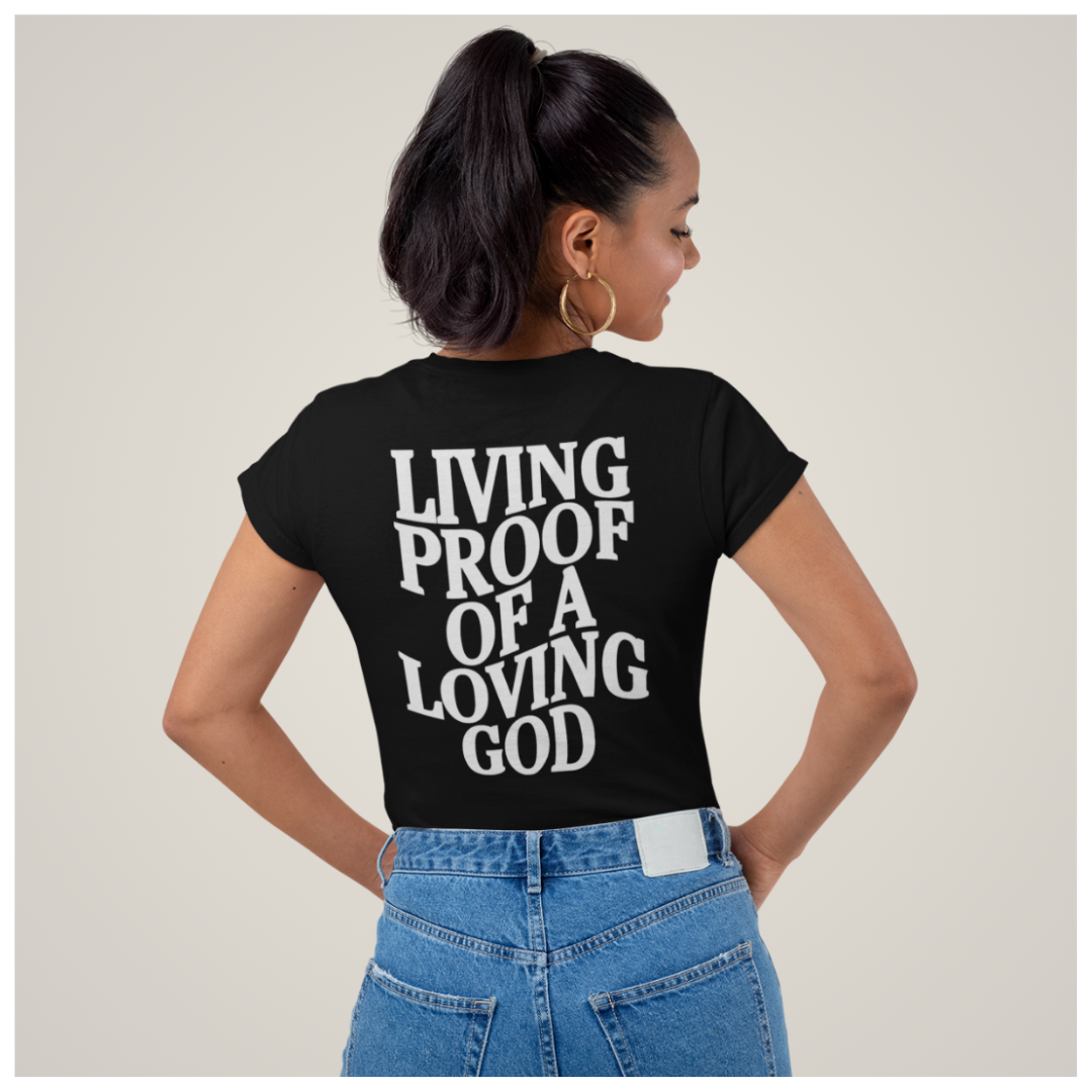 'Living Proof Of A Loving God' Shirt